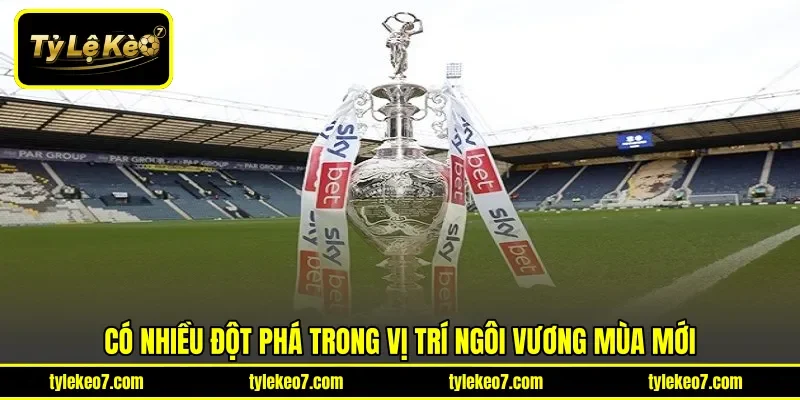 Có nhiều đột phá trong vị trí ngôi vương mùa mới