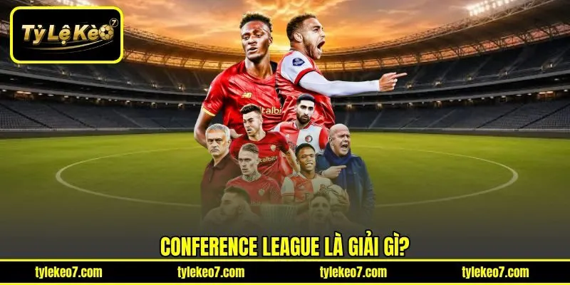Conference League là giải gì?