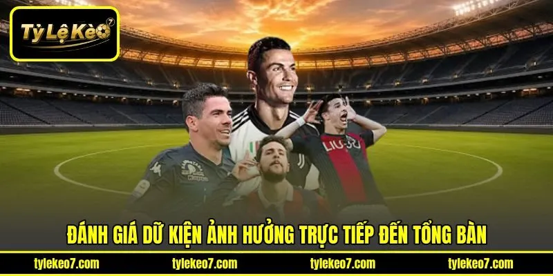 Đánh giá dữ kiện ảnh hưởng trực tiếp đến tổng bàn