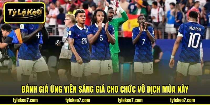 Đánh giá ứng viên sáng giá cho chức vô địch mùa này