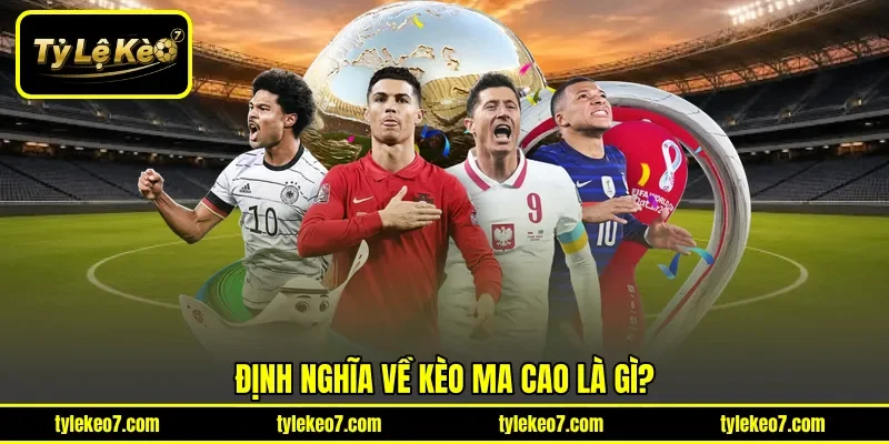 Định nghĩa về kèo Ma Cao là gì?