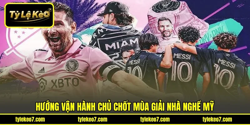 Hướng vận hành chủ chốt mùa giải Nhà Nghề Mỹ