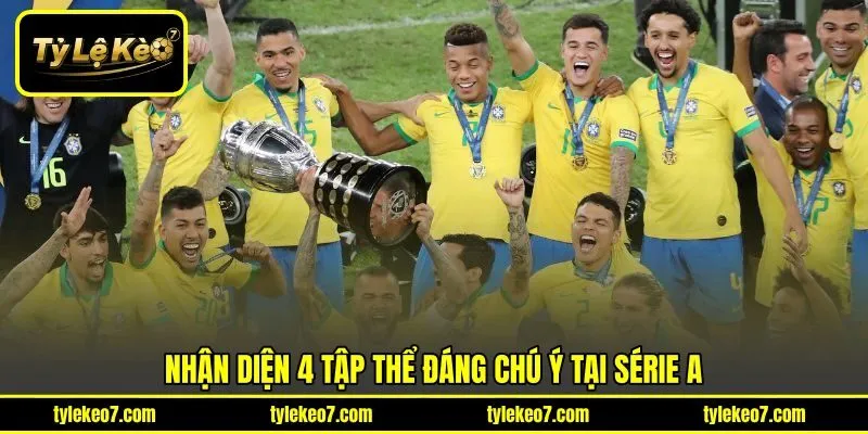 Nhận diện 4 tập thể đáng chú ý tại Série A