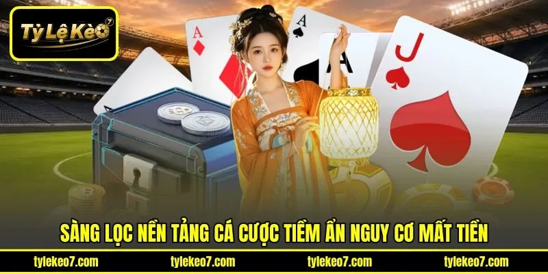 Sàng lọc nền tảng cá cược tiềm ẩn nguy cơ mất tiền