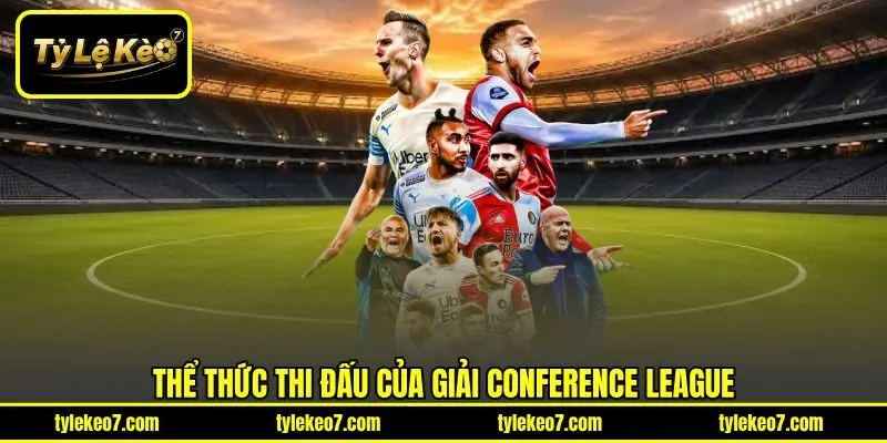 Thể thức thi đấu của giải Conference League
