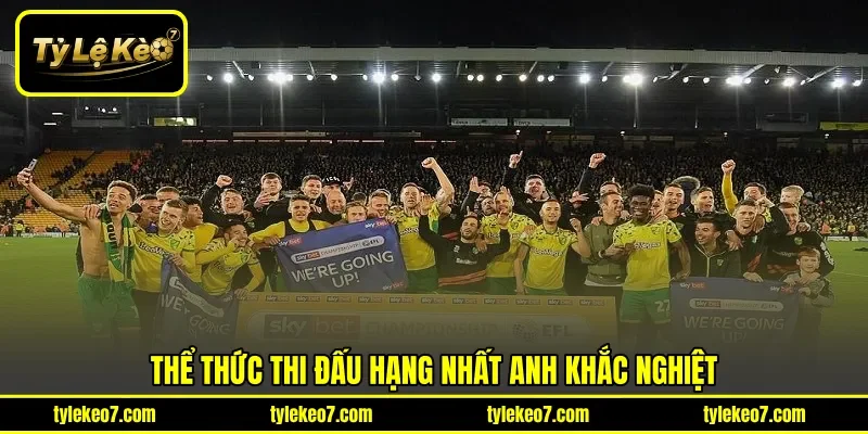 Thể thức thi đấu Hạng Nhất Anh khắc nghiệt