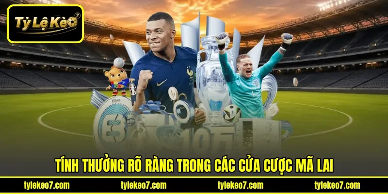 Tính thưởng rõ ràng trong các cửa cược Mã Lai